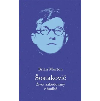 Šostakovič - Život zakódovaný v hudbě