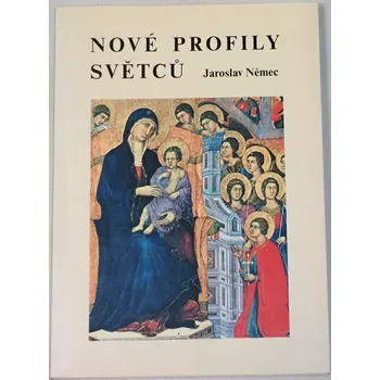 Literární biografie Němec Jaroslav - Nové profily světců v liturgickém kalendáři