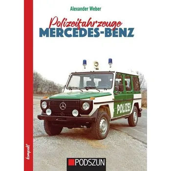 Polizeifahrzeuge Mercedes-Benz - Weber, Alexander