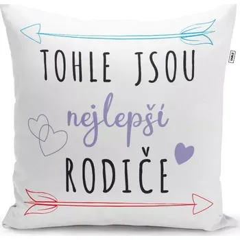 Polštář Sablio Polštář Tohle jsou nejlepší rodiče: 40x40 cm