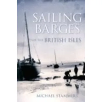 Sailing Barges of the British Isles – Michael Stammers (EN)