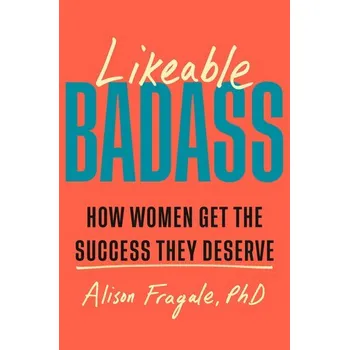 Likeable Badass - Fragale, Alison