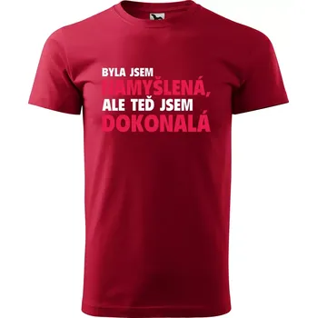 Sablio Tričko s potiskem Byla jsem namyšlená, ale teď jsem dokonalá - červené M