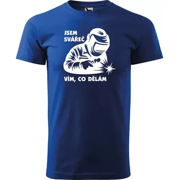 Sablio Tričko s potiskem Jsem svářeč, vím co dělám - modré 5XL