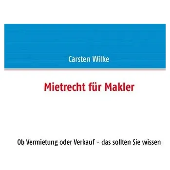 Mietrecht für Makler - Wilke, Carsten