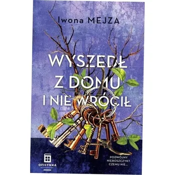 Wyszedł Z Domu I Nie Wrócił Mejza Iwona