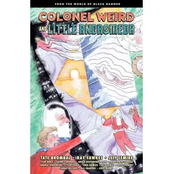Cizojazyčná kniha Colonel Weird And Little Andromeda: From The World Of Black Hammer – Tate Brombal,Ray Fawkes (EN)