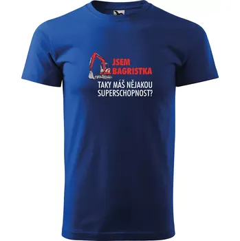 Sablio Tričko s potiskem Jsem bagristka, taky máš nějakou superschopnost? - modré 5XL