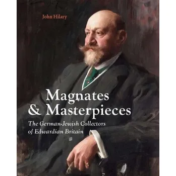 Cizojazyčná kniha Magnates and Masterpieces - Hilary, John