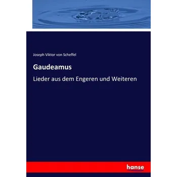 Gaudeamus - Scheffel, Joseph Viktor von [DE] (2016, Brožovaná, Hansebooks)