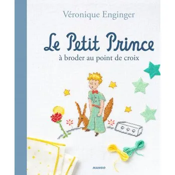 Cizojazyčná kniha Le petit prince à broder au point de croix (Véronique Enginger)(Pevná)