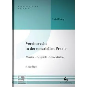 Vereinsrecht in der notariellen Praxis - Elsing, André [DE] (2022, Firma, Deutscher Notarverlag)