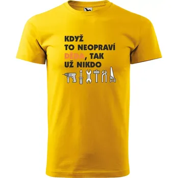 Pánské tričko Sablio Tričko s potiskem Když to neopraví děda, tak nikdo - žluté M