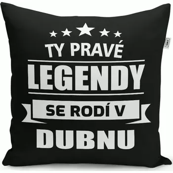 Polštář Sablio Polštář Ty pravé legendy se rodí v dubnu: 40x40 cm