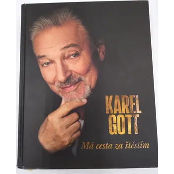 Kniha Má cesta za štěstím - Karel Gott 696 stran (Kniha Má cesta za štěstím - Karel Gott)