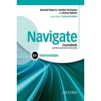 Kniha Navigate: Intermediate B1+: Coursebook, e-Book, and Online Practice for Skills, Language and Work (EN)