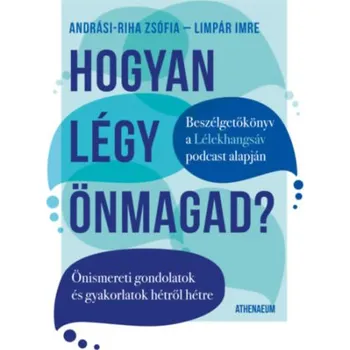 Beletrie pro dospělé Hogyan légy önmagad? (Limpár Imre,Andrási-Riha Zsófia)(Pevná)