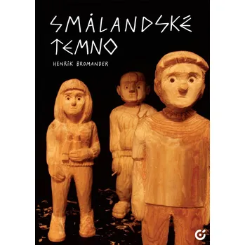 Smalandské temno - Bromander Henrik