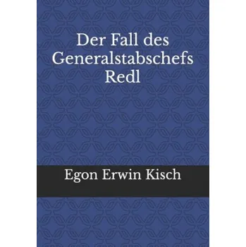 Fall des Generalstabschefs Redl (Kisch Egon Erwin Kisch)(Brožovaná)