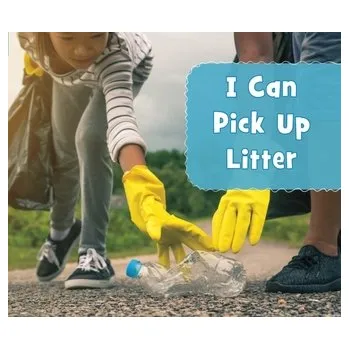 I Can Pick Up Litter - Schuh, Mari C