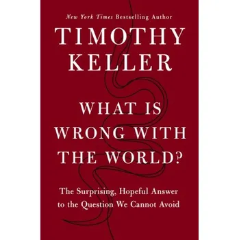 What is Wrong with the World? (Timothy Keller)(Pevná)