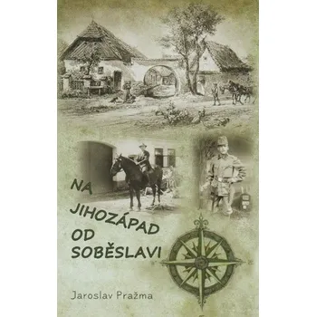 Literární cestopis Na jihozápad od Soběslavi