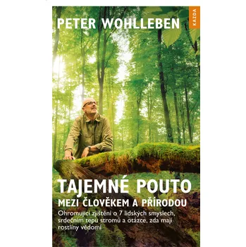 Kniha Tajemné pouto mezi člověkem a přírodou