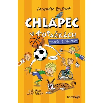 Chlapec v kopačkách (4. diel) - Markéta Bolfová