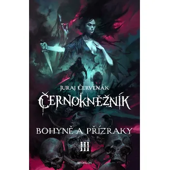 Černokněžník III. - Bohyně a přízraky - Červenák Juraj