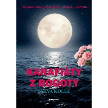 Kniha Karafiáty z Bogoty - Sylva Kolle