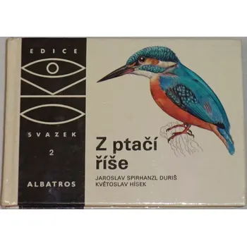Spirhanzl Duriš Jaroslav - Z ptačí říše - Z ptačí říše (edice OKO sv.2)