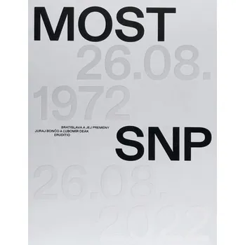 Kniha Bratislava a jej premeny - Most SNP - Juraj Bončo; Ján Čomaj