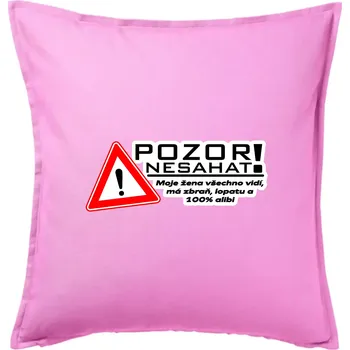 Polštář Pozor nesahat - moje žena - Polštář 50x50 - 50x50 - Pouze potah ( Růžová )