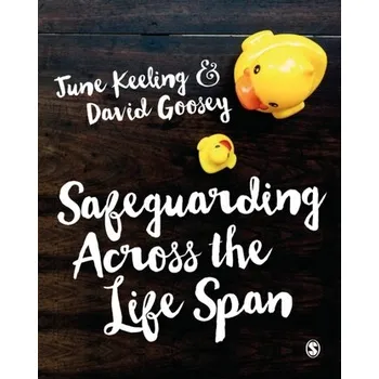 Safeguarding Across the Life Span - Keeling, June; Goosey, David