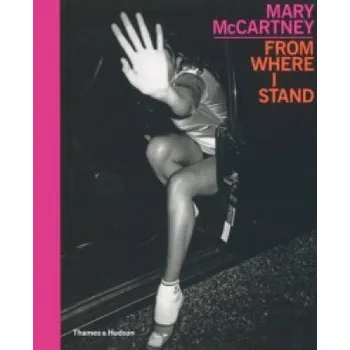 Umění Mary McCartney: From Where I Stand – Mary McCartney (EN)