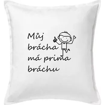 Polštář Můj brácha má prima bráchu! - Polštář 50x50 - 50x50 - Včetně výplně ( Bílá )