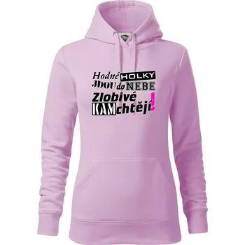Dámská mikina Hodné holky jdou do nebe, zlobivé kam chtějí! - Mikina dámská Cape s kapucí - S ( Orchid )