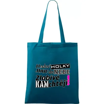 Hodné holky jdou do nebe, zlobivé kam chtějí! - Taška bavlněná - 42 x 38 cm ( Petrolejová )