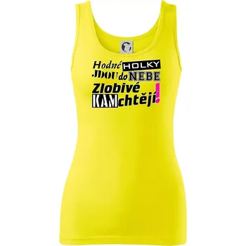 Dámské tričko Hodné holky jdou do nebe, zlobivé kam chtějí! - Dámské tílko - XL ( Citrónová )