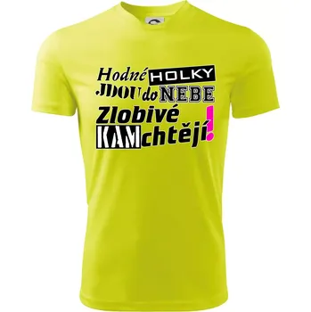 Hodné holky jdou do nebe, zlobivé kam chtějí! - Dětské triko sportovní (dresovina) - 146 cm/10 let ( Neonově žlutá )