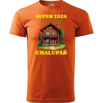 Sablio Tričko s potiskem Super táta a ještě lepší chalupář - oranžové 2XL