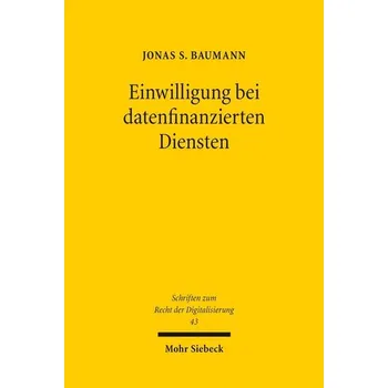 Einwilligung bei datenfinanzierten Diensten - Baumann, Jonas S.