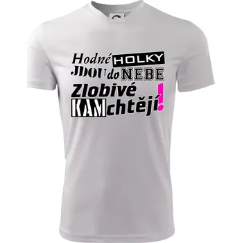 Chlapecké tričko Hodné holky jdou do nebe, zlobivé kam chtějí! - Dětské triko sportovní (dresovina) - 122 cm/6 let ( Bílá )
