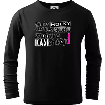 Dětská móda Hodné holky jdou do nebe, zlobivé kam chtějí! - Triko dětské Long Sleeve - 146 cm/10 let ( Černá )