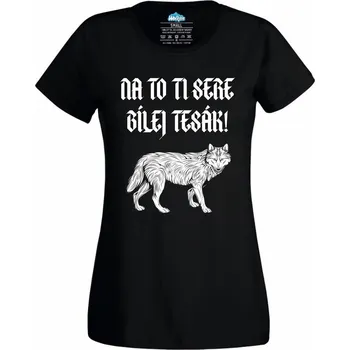 Dámské tričko Dámské tričko Vlčí hláška Na to ti sere bílej tesák! (Velikost: S, Barva: Černá)