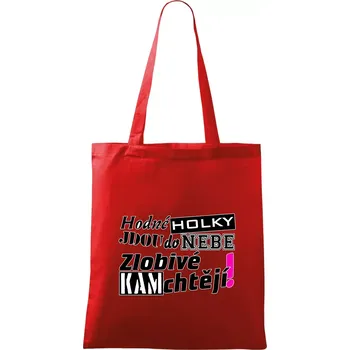 Hodné holky jdou do nebe, zlobivé kam chtějí! - Taška bavlněná - 42 x 38 cm ( Červená )