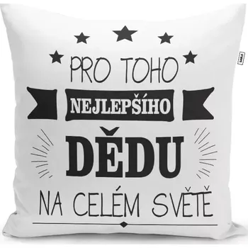 Polštář Sablio Polštář Pro toho nejlepšího dědu: 40x40 cm