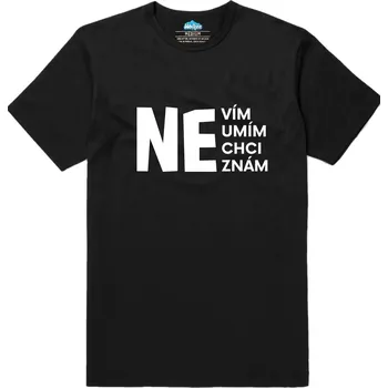Pánské tričko Pánské tričko NEvím NEumím NEchci NEznám (Velikost: S, Barva: Černá)
