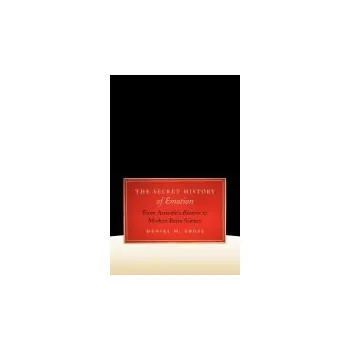 Secret History of Emotion - Gross, Daniel M.