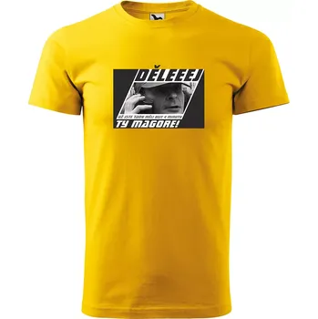 Sablio Tričko s potiskem Děleeej, ty magore - žluté 5XL